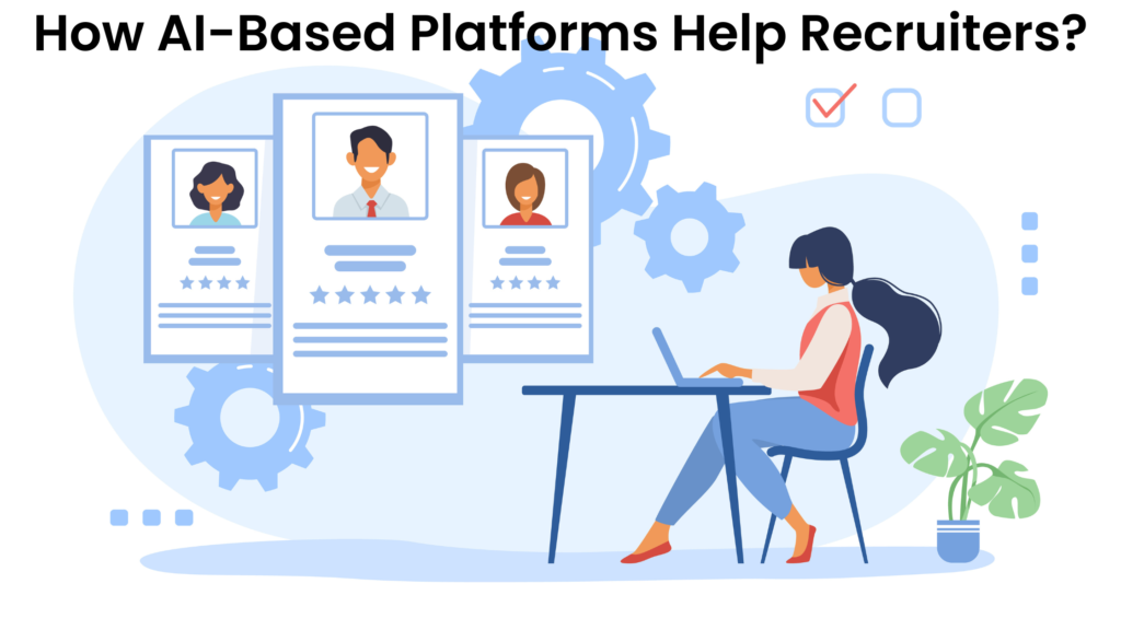 How AI-based platforms help recruiters