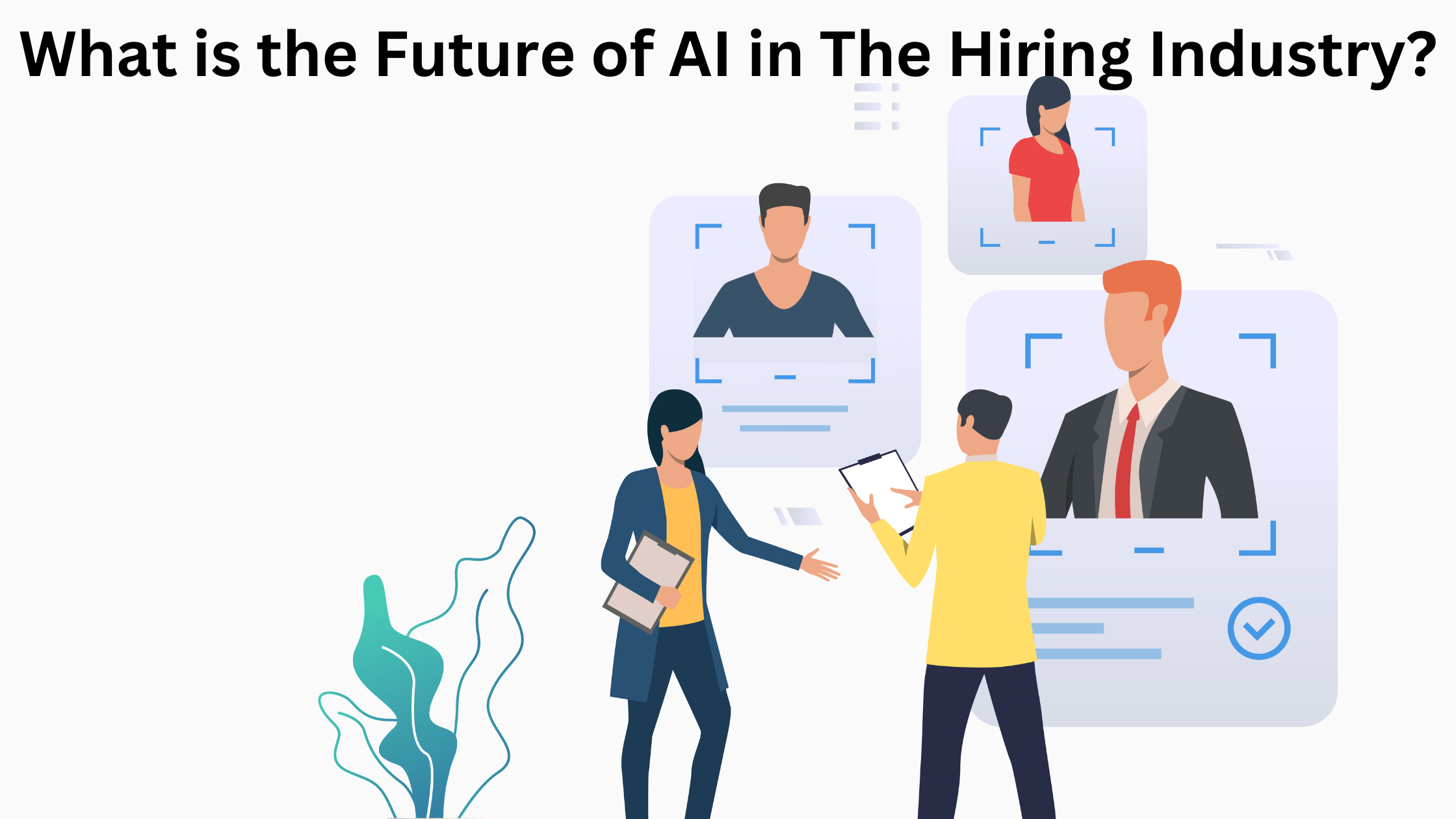 What is The Future of AI in The Hiring Industry?